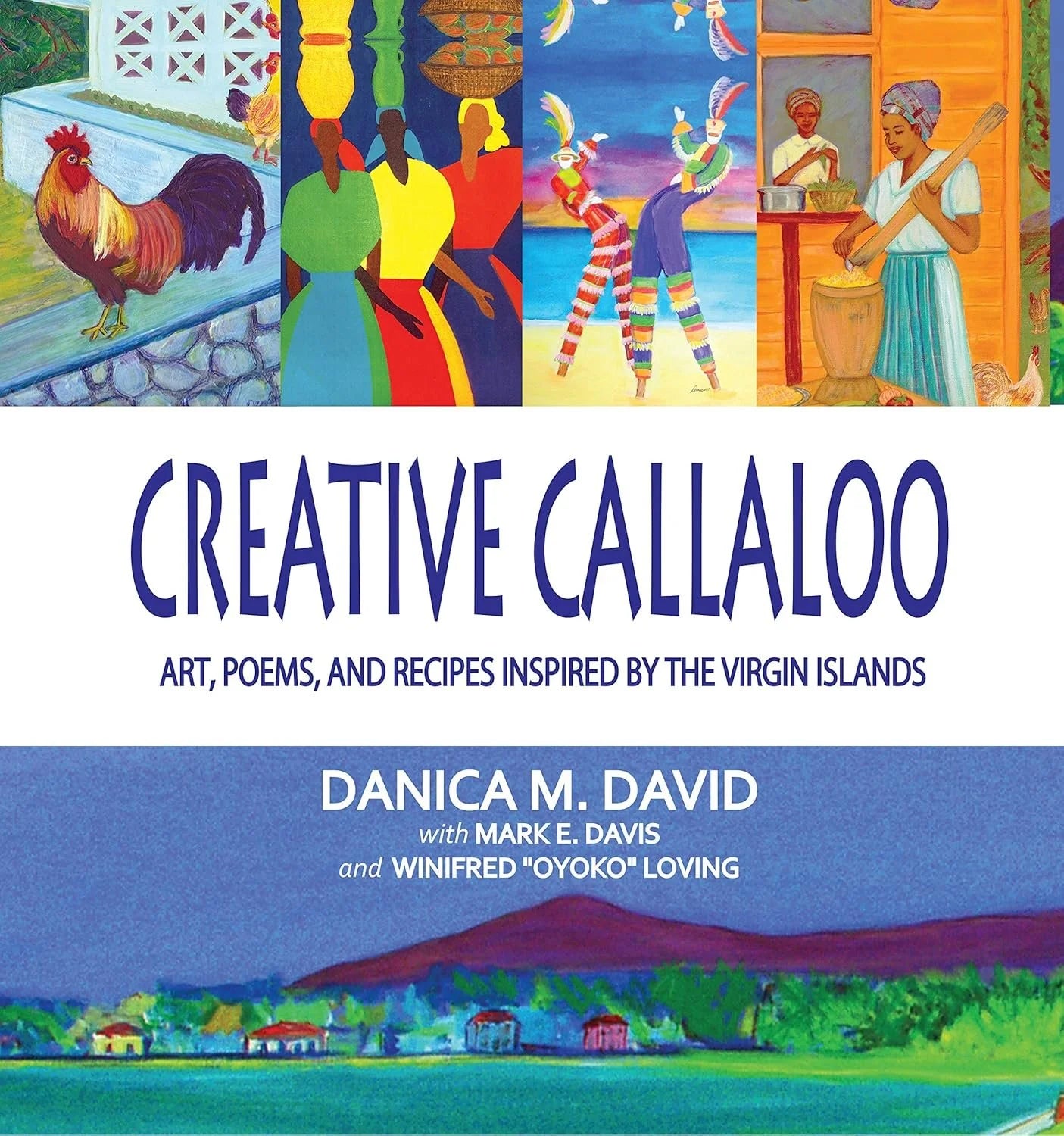 Creative Callaloo: Art, Poems, and Recipes Inspired by the Virgin Islands