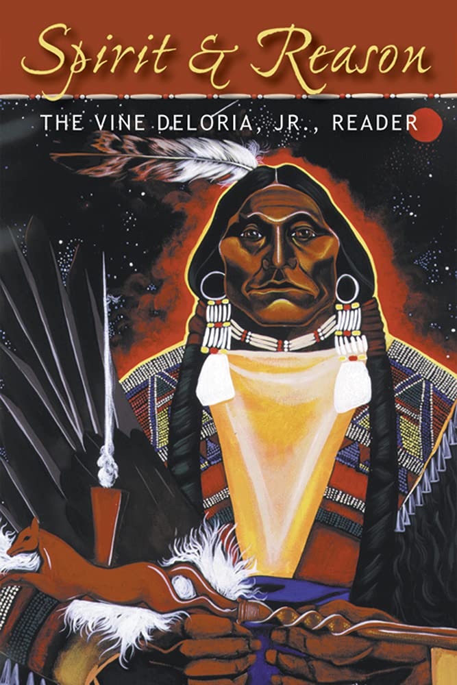 Spirit and Reason: The Vine Deloria, Jr. Reader - Guaní Press